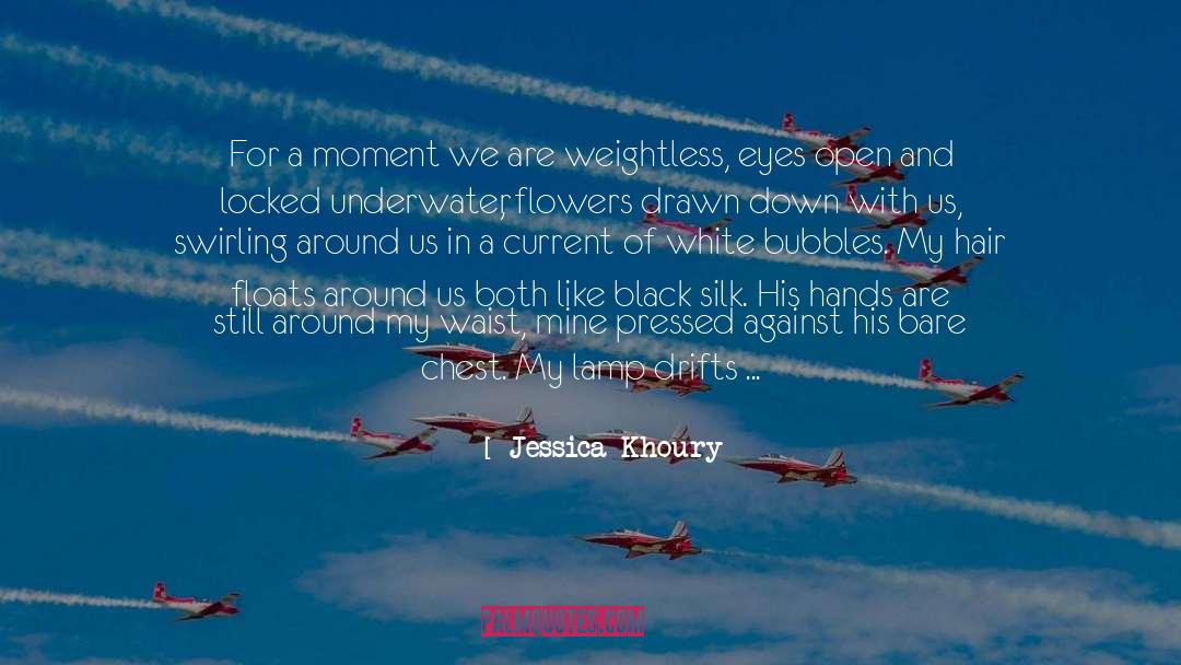 Floats quotes by Jessica Khoury