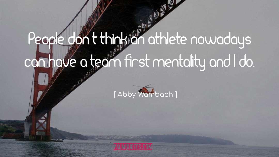 Flock Mentality quotes by Abby Wambach