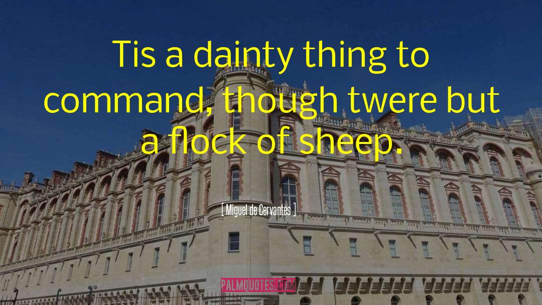 Flock Mentality quotes by Miguel De Cervantes