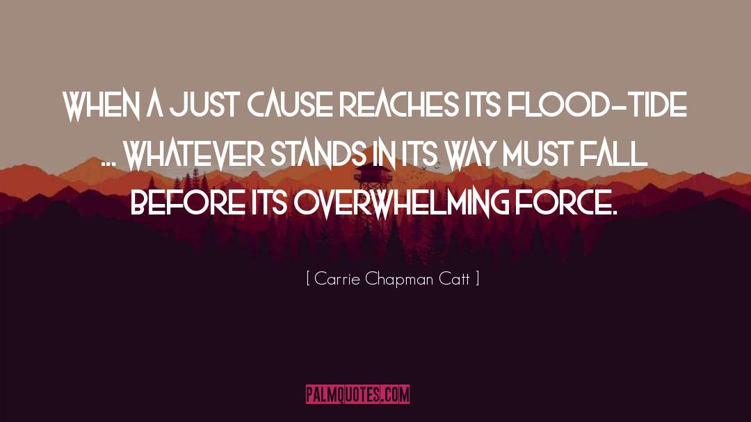 Flood Disaster quotes by Carrie Chapman Catt
