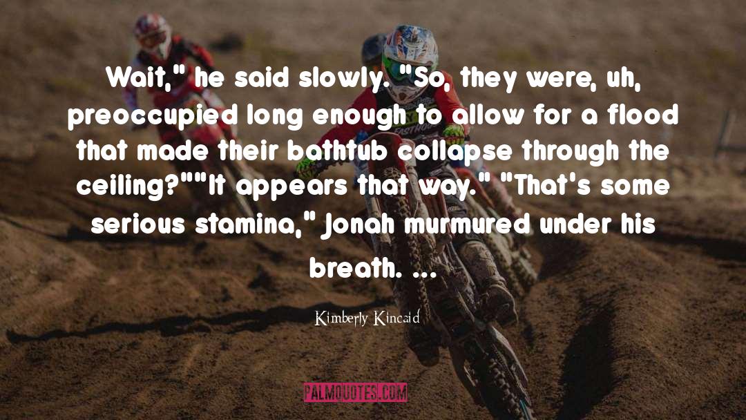 Flood quotes by Kimberly Kincaid