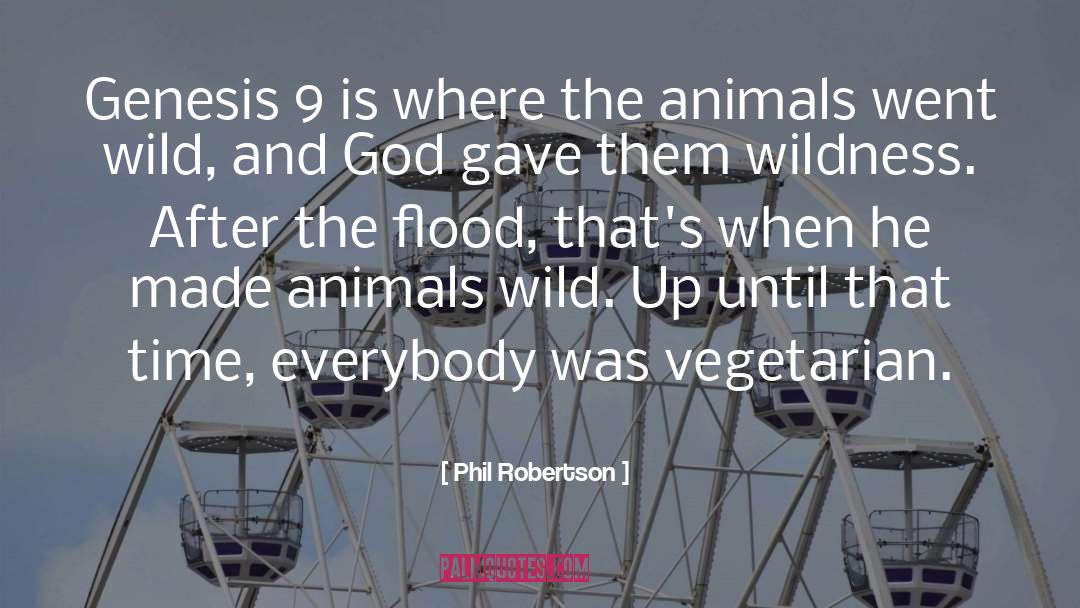 Flood quotes by Phil Robertson