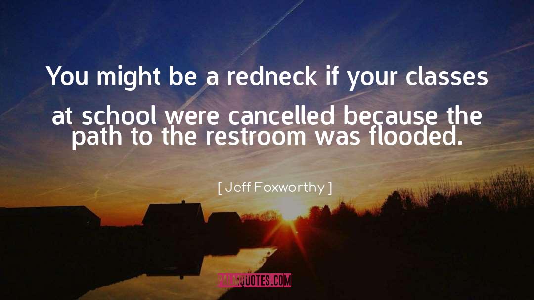 Flooded quotes by Jeff Foxworthy