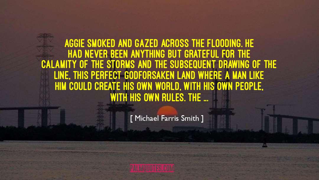Flooding quotes by Michael Farris Smith