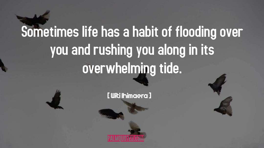 Flooding quotes by Witi Ihimaera