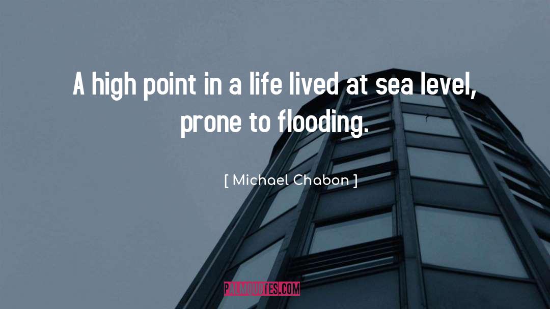 Flooding quotes by Michael Chabon
