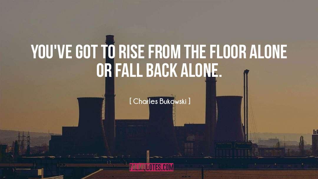 Floor quotes by Charles Bukowski