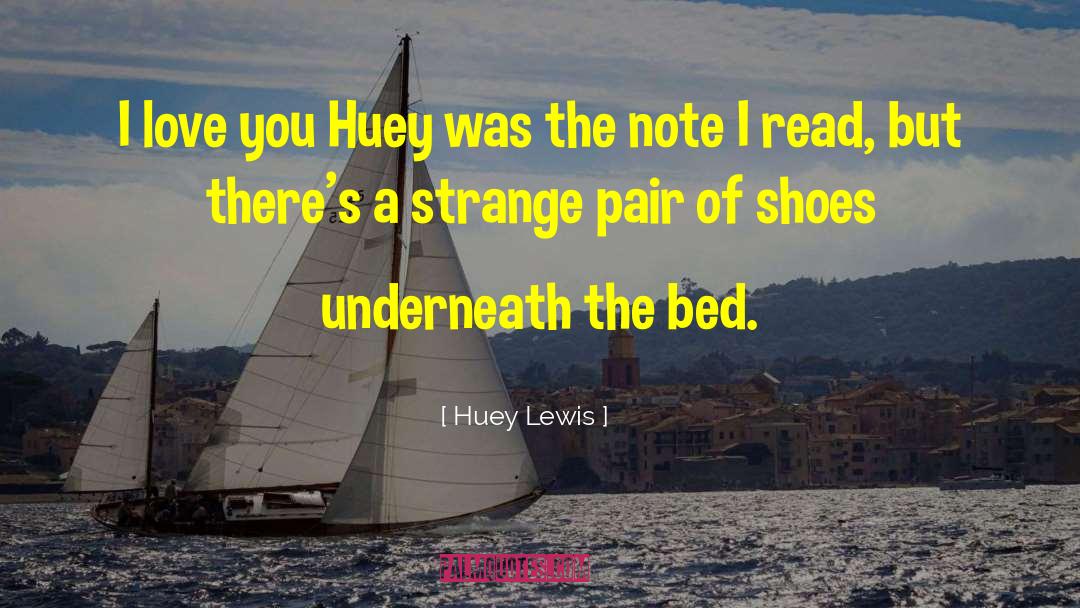 Flora Lewis quotes by Huey Lewis