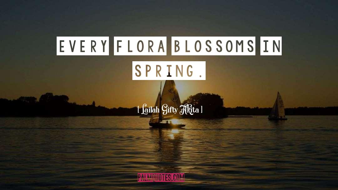 Flora quotes by Lailah Gifty Akita