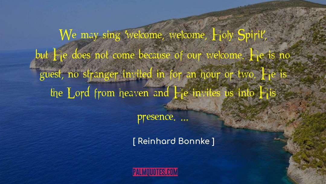 Floral Welcome Of Guests quotes by Reinhard Bonnke