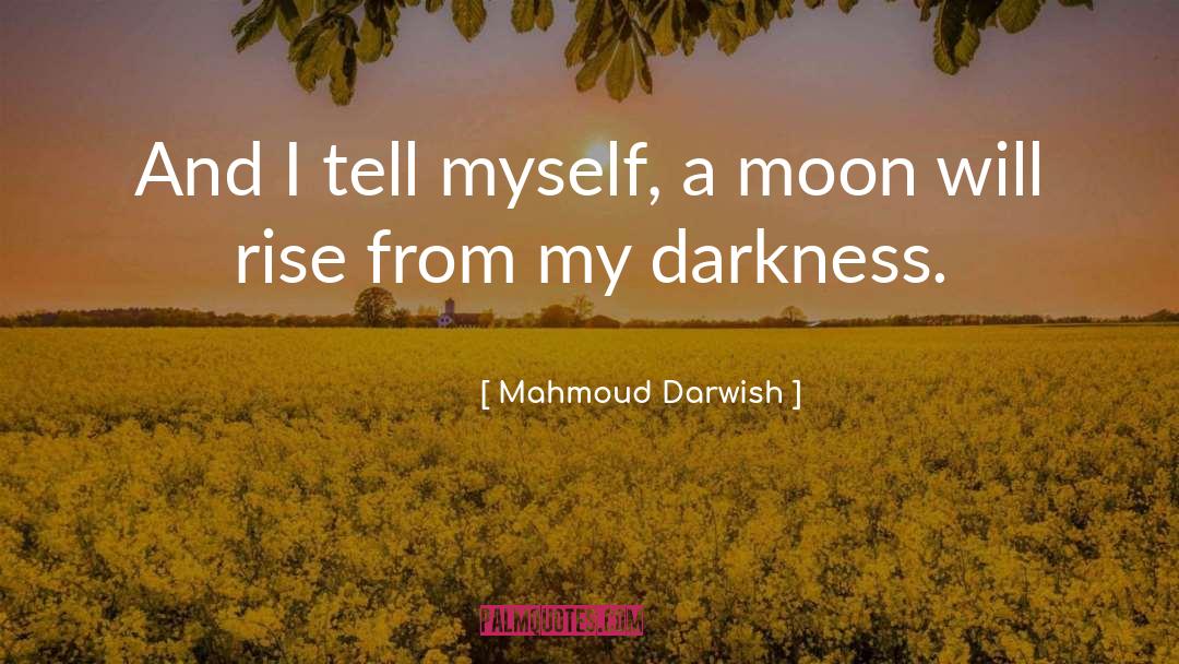 Florient Rise quotes by Mahmoud Darwish
