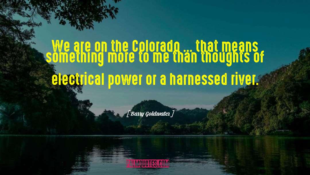 Florissant Colorado quotes by Barry Goldwater