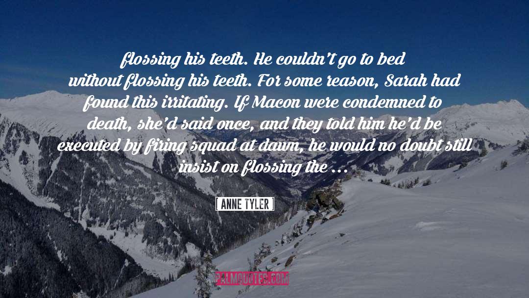 Flossing quotes by Anne Tyler