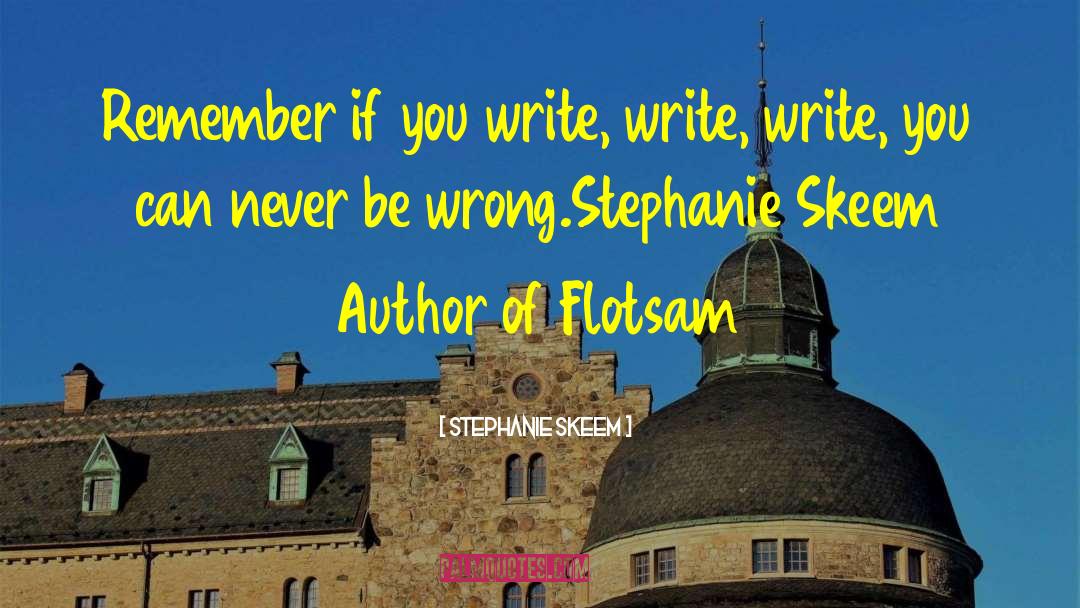 Flotsam quotes by Stephanie Skeem