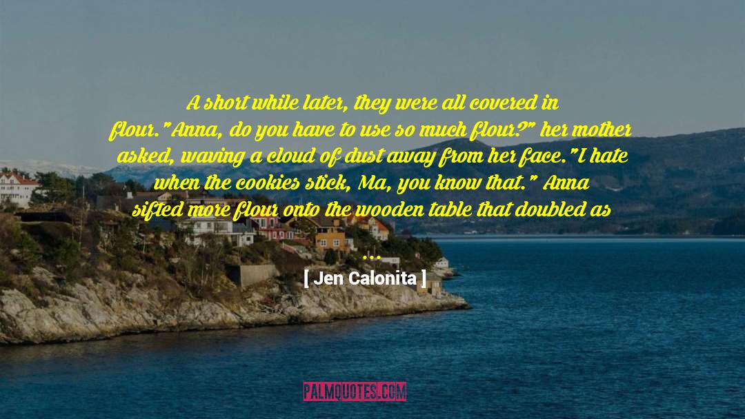 Flour quotes by Jen Calonita