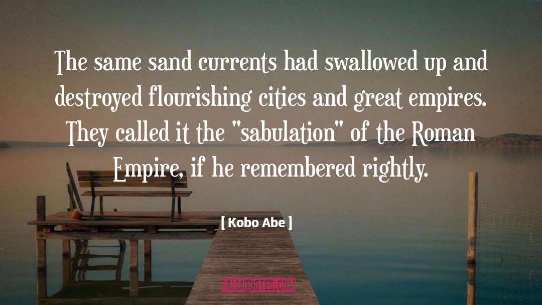 Flourishing quotes by Kobo Abe