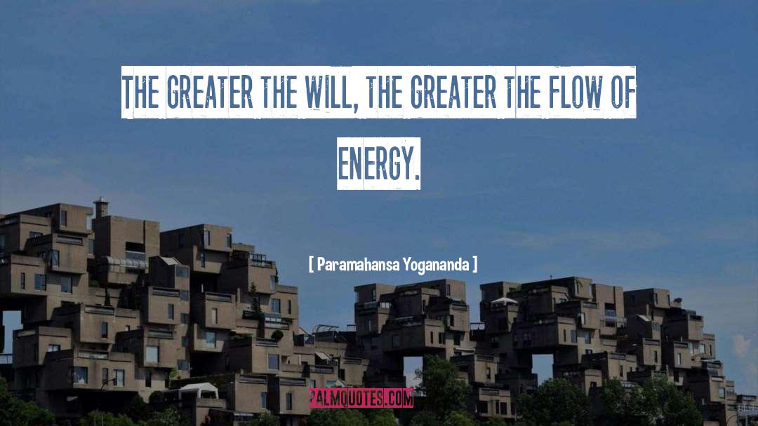 Flow Of Energy quotes by Paramahansa Yogananda