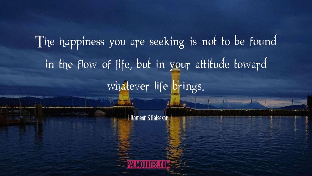 Flow Of Life quotes by Ramesh S Balsekar