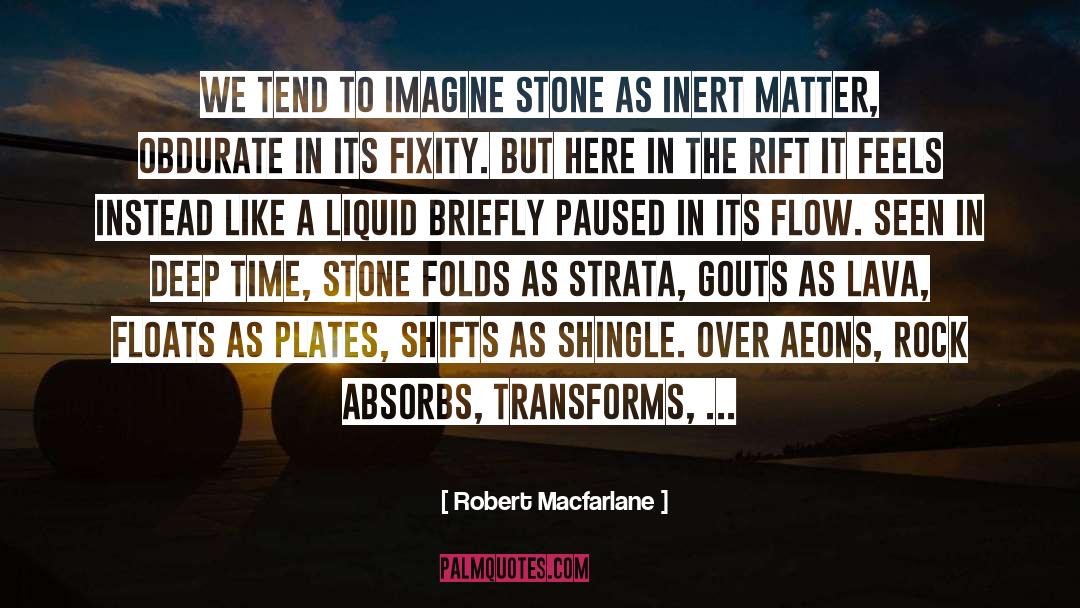 Flow quotes by Robert Macfarlane