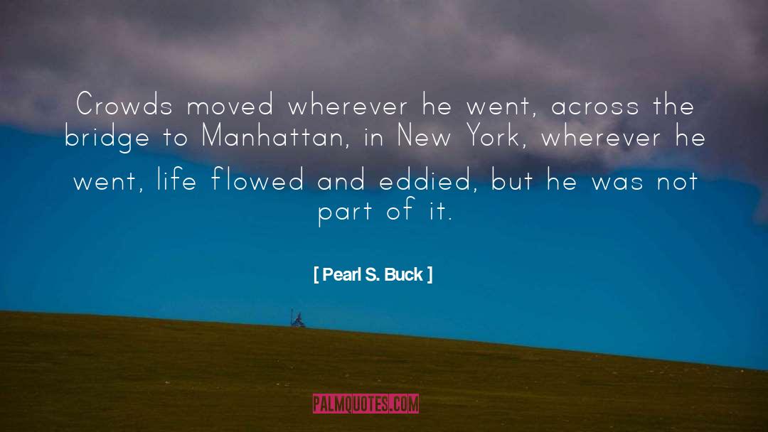 Flowed quotes by Pearl S. Buck