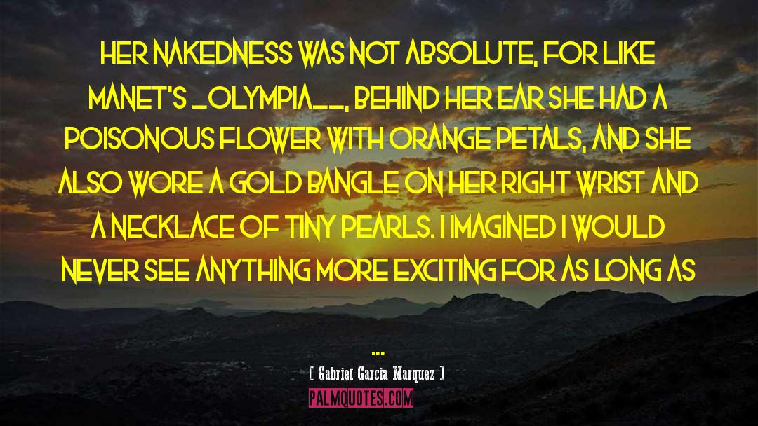 Flower Behind Ear quotes by Gabriel Garcia Marquez