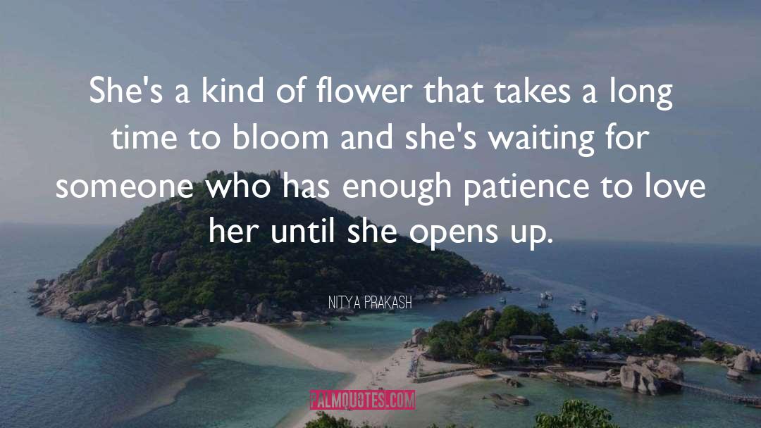 Flower Blossom quotes by Nitya Prakash