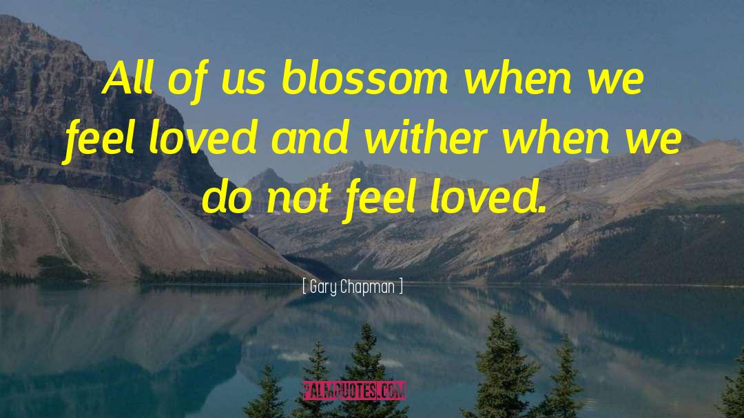 Flower Blossom quotes by Gary Chapman