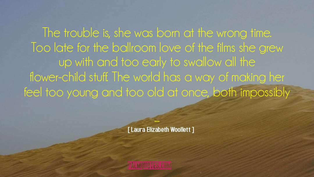 Flower Child quotes by Laura Elizabeth Woollett
