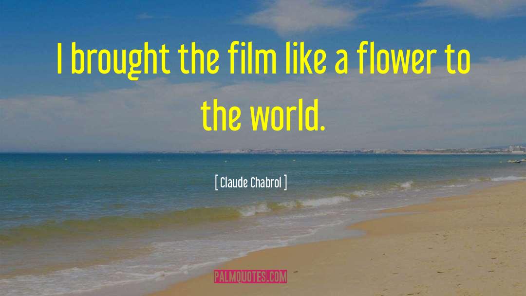 Flower Elixirs quotes by Claude Chabrol