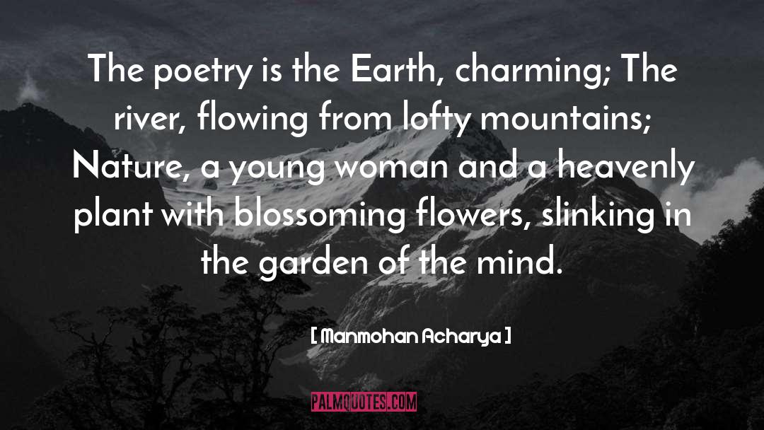 Flower Garden quotes by Manmohan Acharya