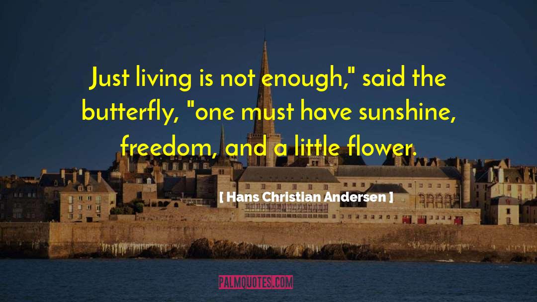 Flower Life quotes by Hans Christian Andersen