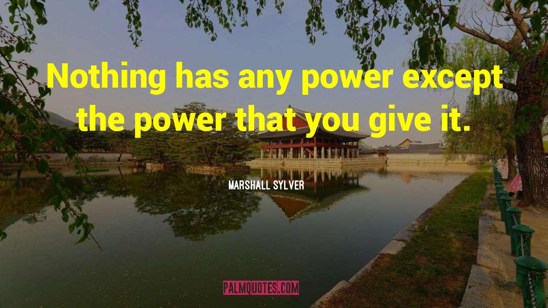 Flower Power quotes by Marshall Sylver