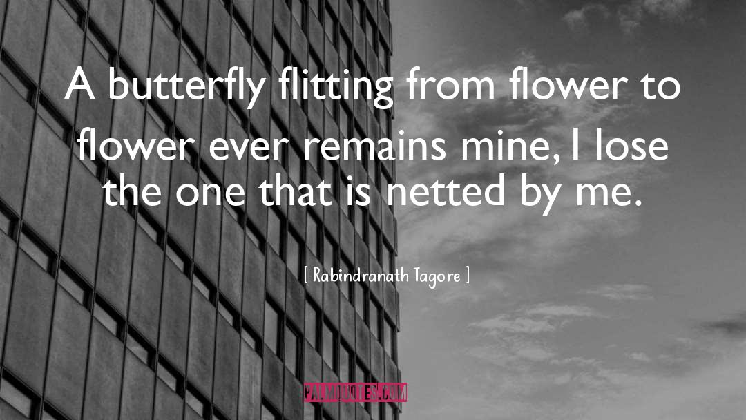 Flower quotes by Rabindranath Tagore