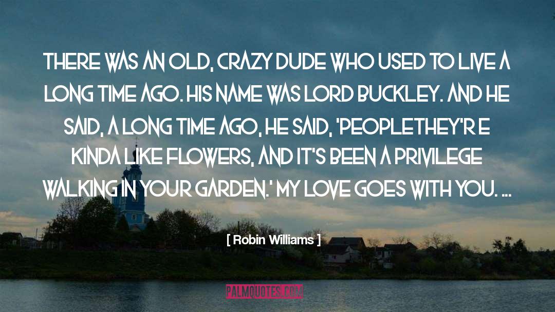 Flower quotes by Robin Williams