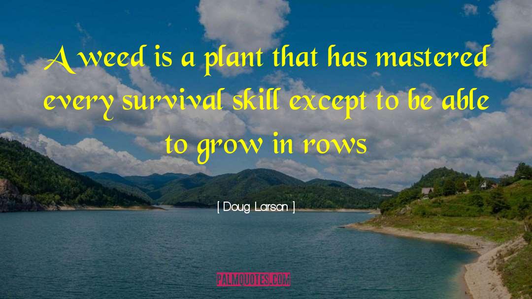 Flowering Plants quotes by Doug Larson