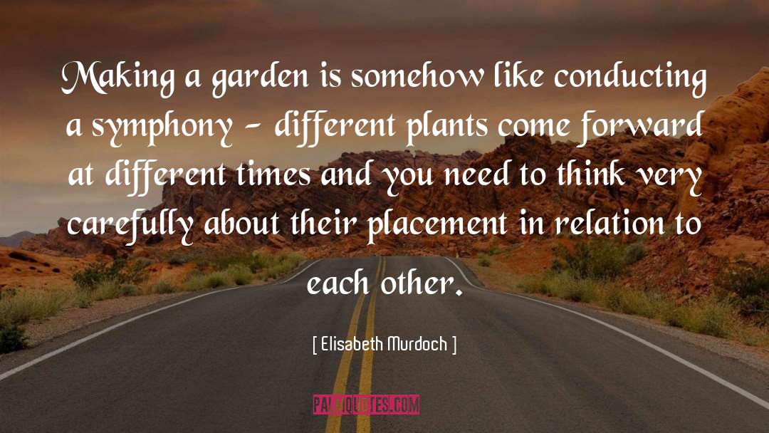 Flowering Plants quotes by Elisabeth Murdoch