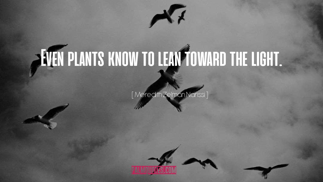 Flowering Plants quotes by Meredith Zelman Narissi