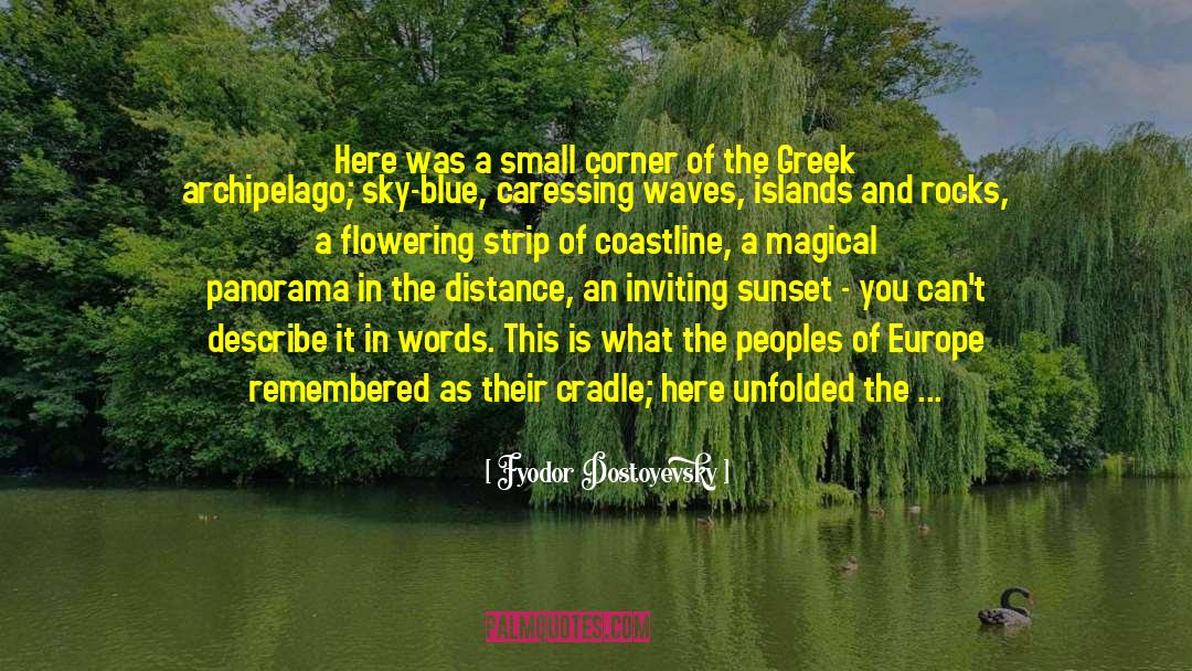 Flowering quotes by Fyodor Dostoyevsky
