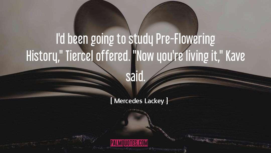 Flowering quotes by Mercedes Lackey