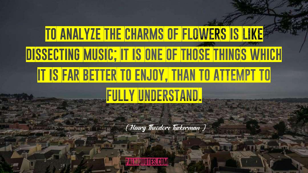 Flowers And Gardens quotes by Henry Theodore Tuckerman