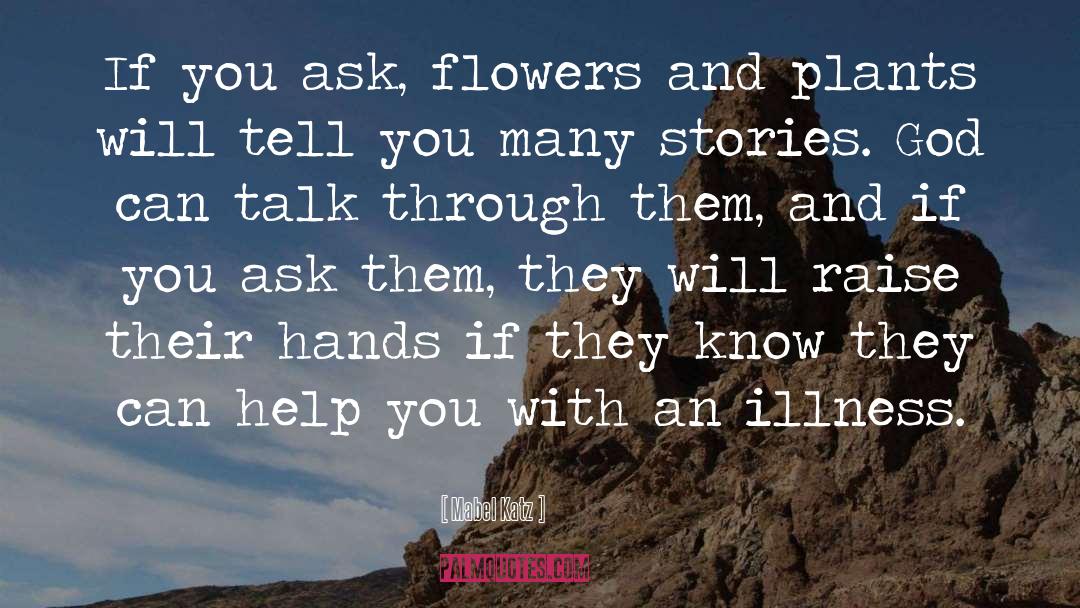 Flowers And Plants quotes by Mabel Katz