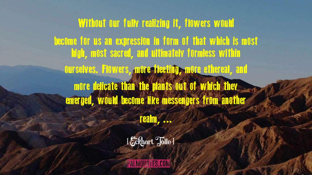 Flowers And Plants Suspense quotes by Eckhart Tolle
