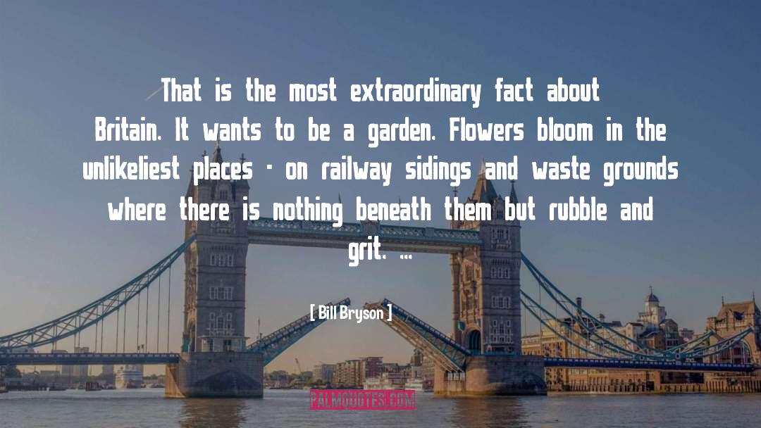 Flowers Bloom quotes by Bill Bryson