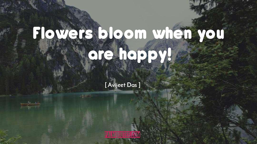 Flowers Bloom quotes by Avijeet Das