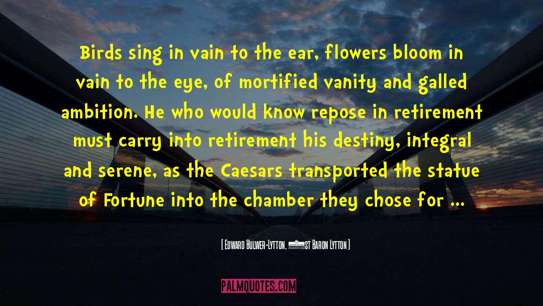 Flowers Bloom quotes by Edward Bulwer-Lytton, 1st Baron Lytton