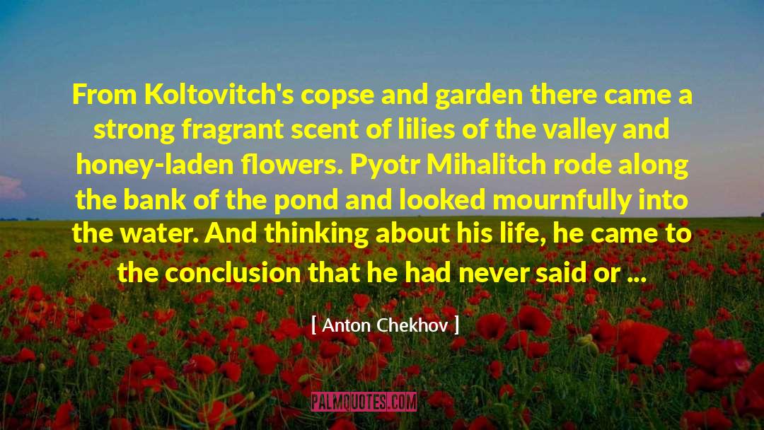 Flowers Growing quotes by Anton Chekhov