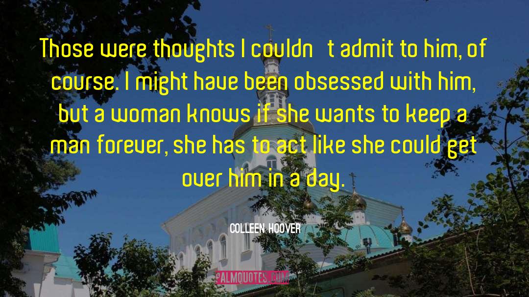 Flowers Of Thoughts quotes by Colleen Hoover