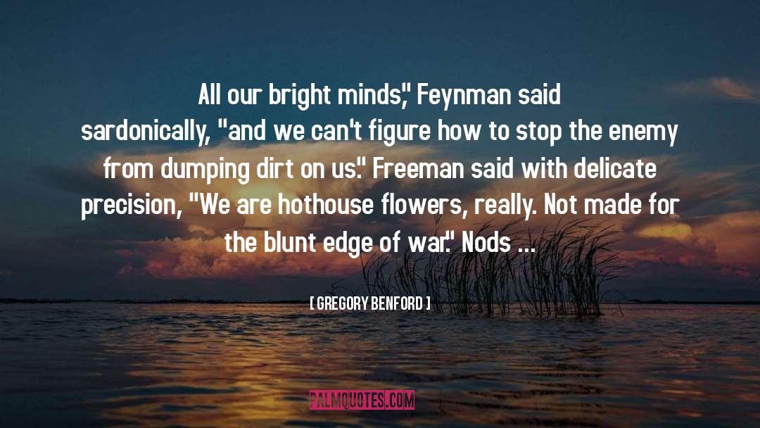 Flowers quotes by Gregory Benford