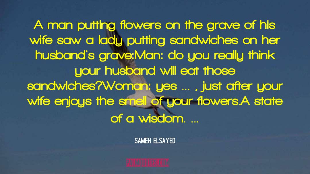 Flowers Will Bloom quotes by Sameh Elsayed