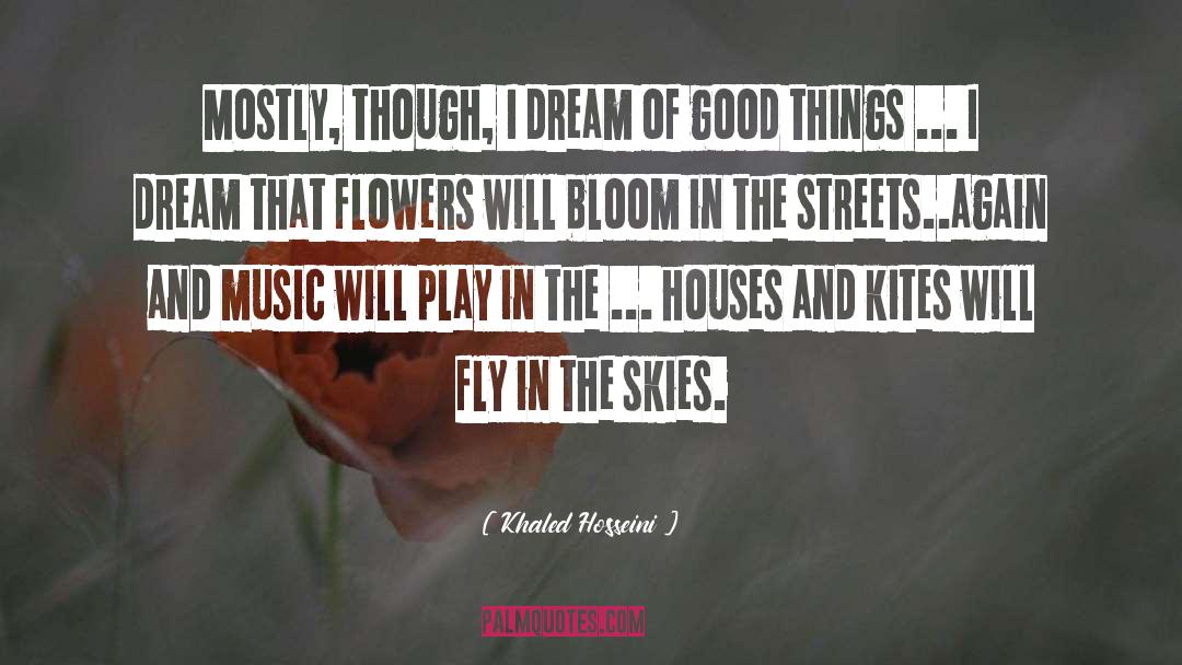 Flowers Will Bloom quotes by Khaled Hosseini